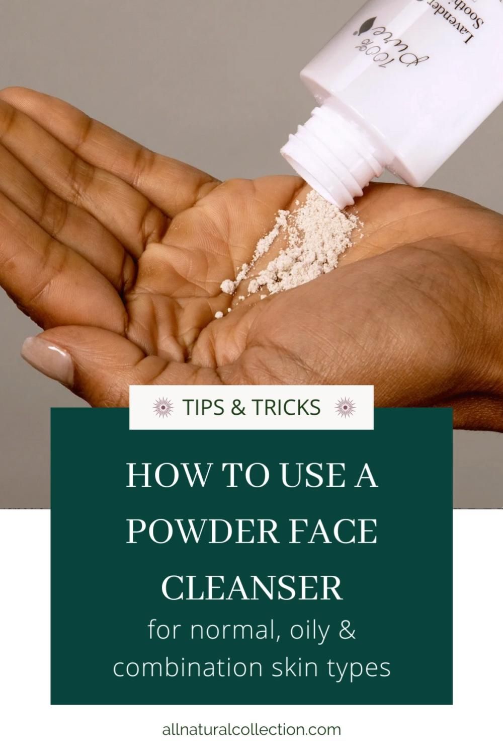 How to clean face with a powder cleanser