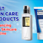 Best Skin Care Products Enhancing Your Skincare Routine
