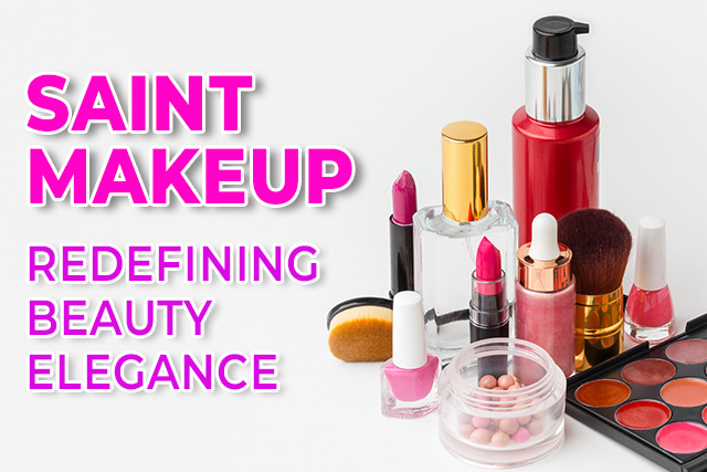 Saint Makeup: Redefining Beauty Elegance
