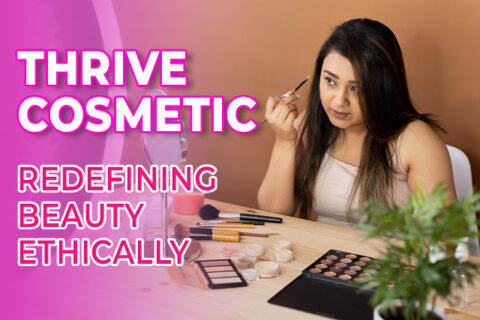Thrive Cosmetics: Redefining Beauty Ethically