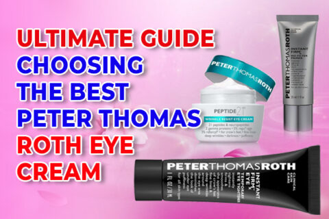 Ultimate Guide: Choosing the Best Peter Thomaas Roth Eye Cream