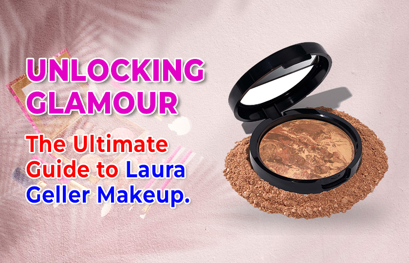 Unlocking Glamour: The Ultimate Guide to Laura Geller Makeup